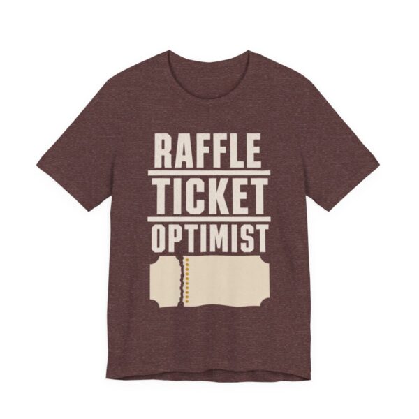 Raffle Ticket Optimist Shirt - Funny Gift Tee in Heather Maroon