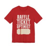 Raffle Ticket Optimist Shirt - Funny Gift Tee in Red