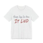 Recipe Says Six Hours. It Lied Shirt - Funny Thanksgiving Tee in Ash