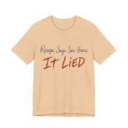 Recipe Says Six Hours. It Lied Shirt - Funny Thanksgiving Tee in Sand Dune