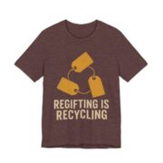 Regifting Is Recycling Shirt - Funny Christmas Tee in Heather Maroon