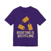 Regifting Is Recycling Shirt - Funny Christmas Tee in Team Purple