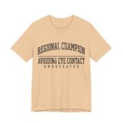 Regional Champion Avoiding Eye Contact Shirt - Introvert Tee in Sand Dune