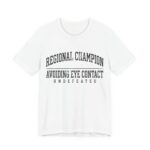 Regional Champion Avoiding Eye Contact Shirt - Introvert Tee in White