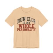 Run Club Is My Whole Personality Shirt - Funny Graphic Tee in Sand Dune