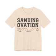 Sanding Ovation Woodworking Tee - Funny Carpenter Gift Shirt in Soft Cream