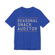 Seasonal Snack Auditor Shirt - Funny Gift Tee in True Royal