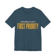 Second Plate, First Priority Shirt - Funny Thanksgiving Tee in Deep Teal