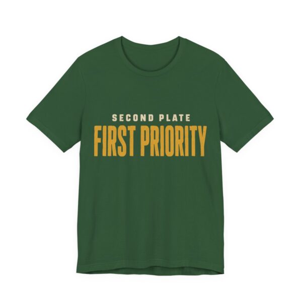 Second Plate, First Priority Shirt - Funny Thanksgiving Tee in Evergreen