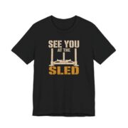See You At The Sled Shirt - Funny Graphic Tee in Black