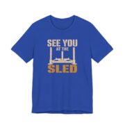 See You At The Sled Shirt - Funny Graphic Tee in True Royal