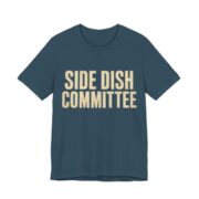 Side Dish Committee Shirt - Funny Thanksgiving Tee in Deep Teal