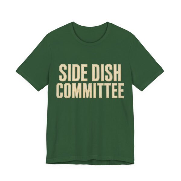 Side Dish Committee Shirt - Funny Thanksgiving Tee in Evergreen