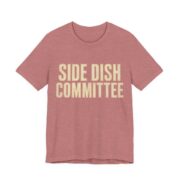 Side Dish Committee Shirt - Funny Thanksgiving Tee in Heather Mauve