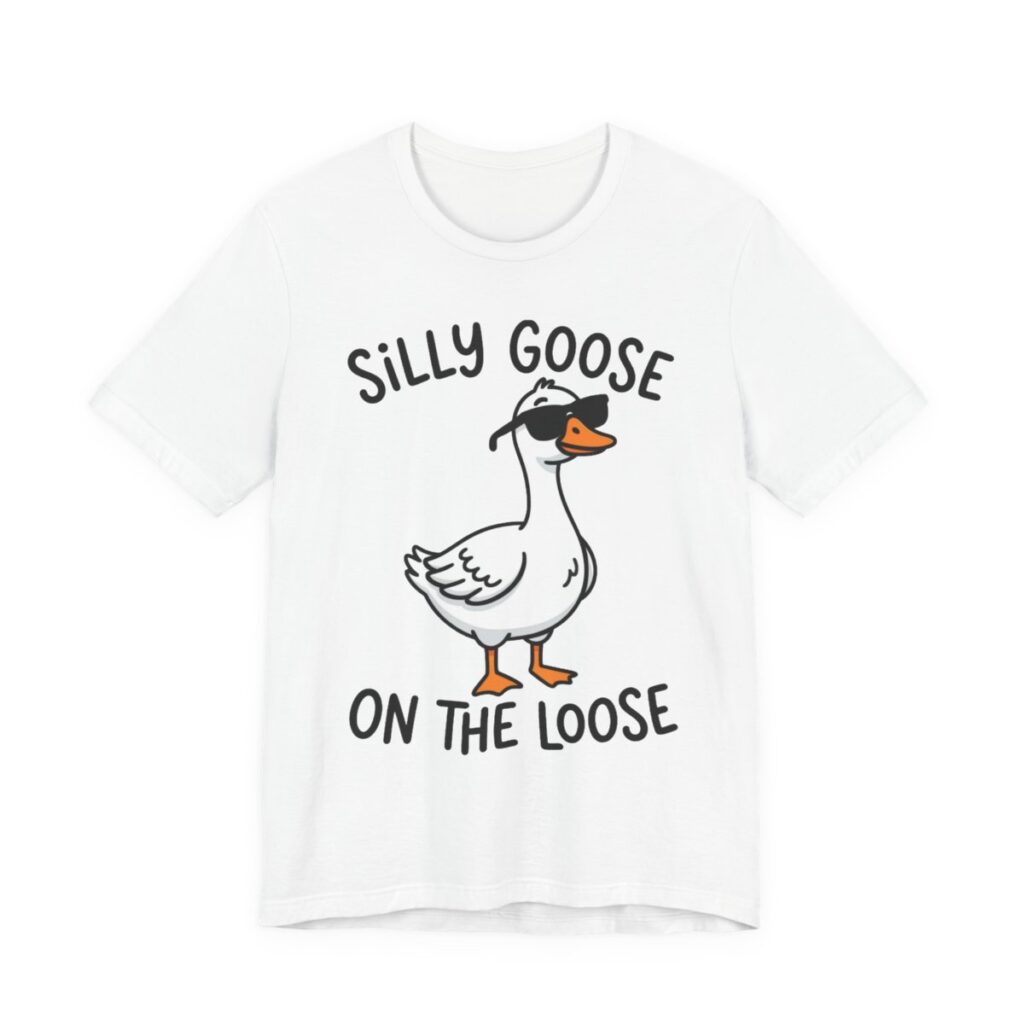 Silly Goose On The Loose Funny T-Shirt in White