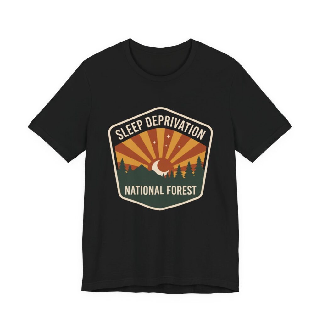 Sleep Deprivation National Forest Shirt - Funny Tired Parent in Black