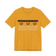 Sleigh Bells And Second Thoughts Shirt - Funny Christmas Tee in Mustard
