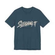 Sleighing It. Reluctantly Shirt - Funny Christmas Tee in Deep Teal