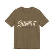 Sleighing It. Reluctantly Shirt - Funny Christmas Tee in Heather Olive