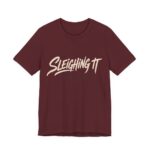 Sleighing It. Reluctantly Shirt - Funny Christmas Tee in Maroon