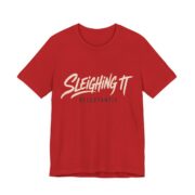 Sleighing It. Reluctantly Shirt - Funny Christmas Tee in Red