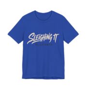 Sleighing It. Reluctantly Shirt - Funny Christmas Tee in True Royal