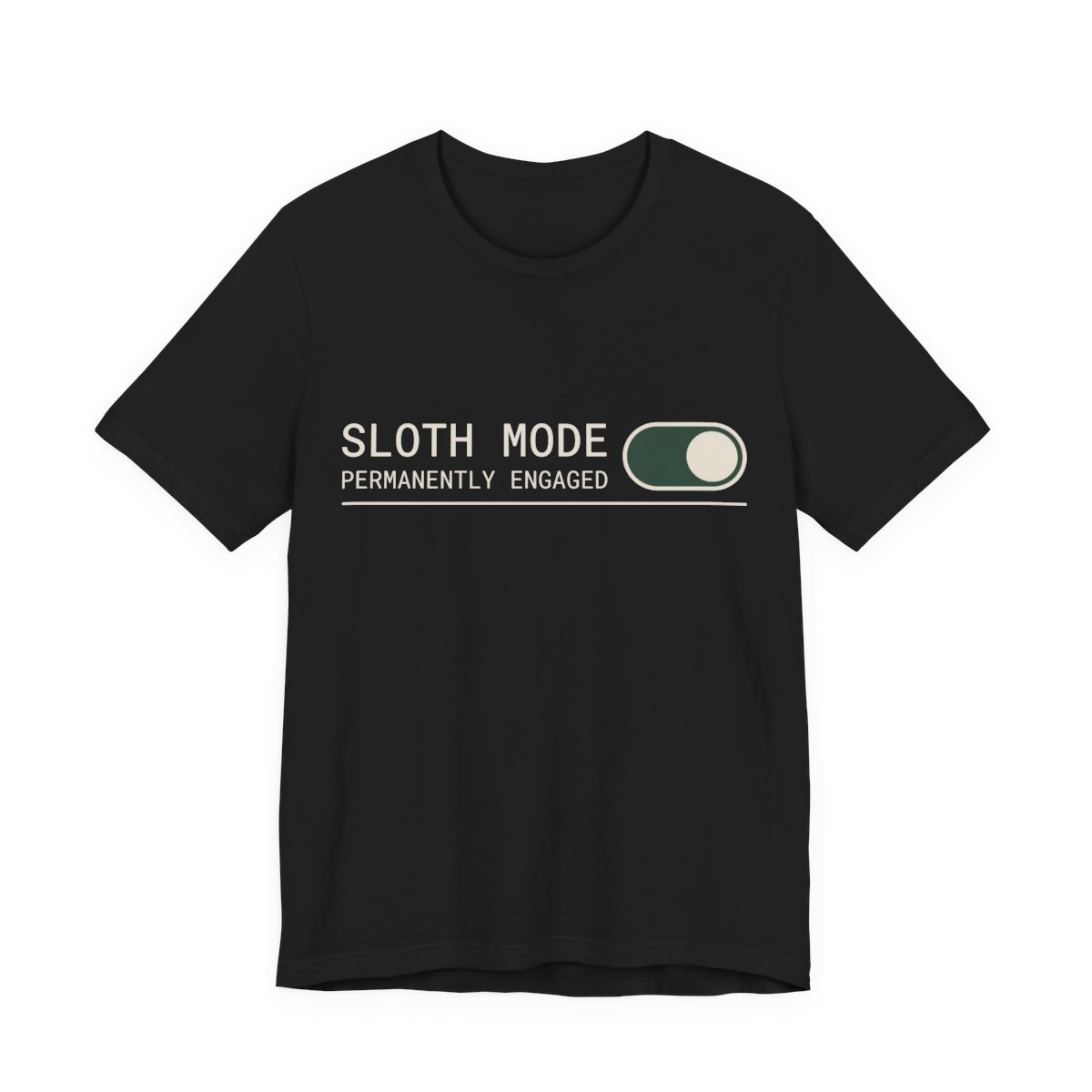 Sloth Mode Permanently Engaged Shirt - Funny Lazy Tee in Black