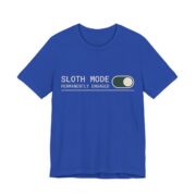 Sloth Mode Permanently Engaged Shirt - Funny Lazy Tee in True Royal