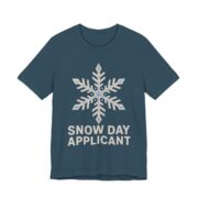 Snow Day Applicant Shirt - Funny Christmas Tee in Deep Teal