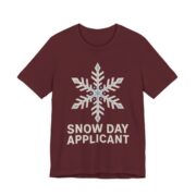 Snow Day Applicant Shirt - Funny Christmas Tee in Maroon
