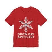 Snow Day Applicant Shirt - Funny Christmas Tee in Red