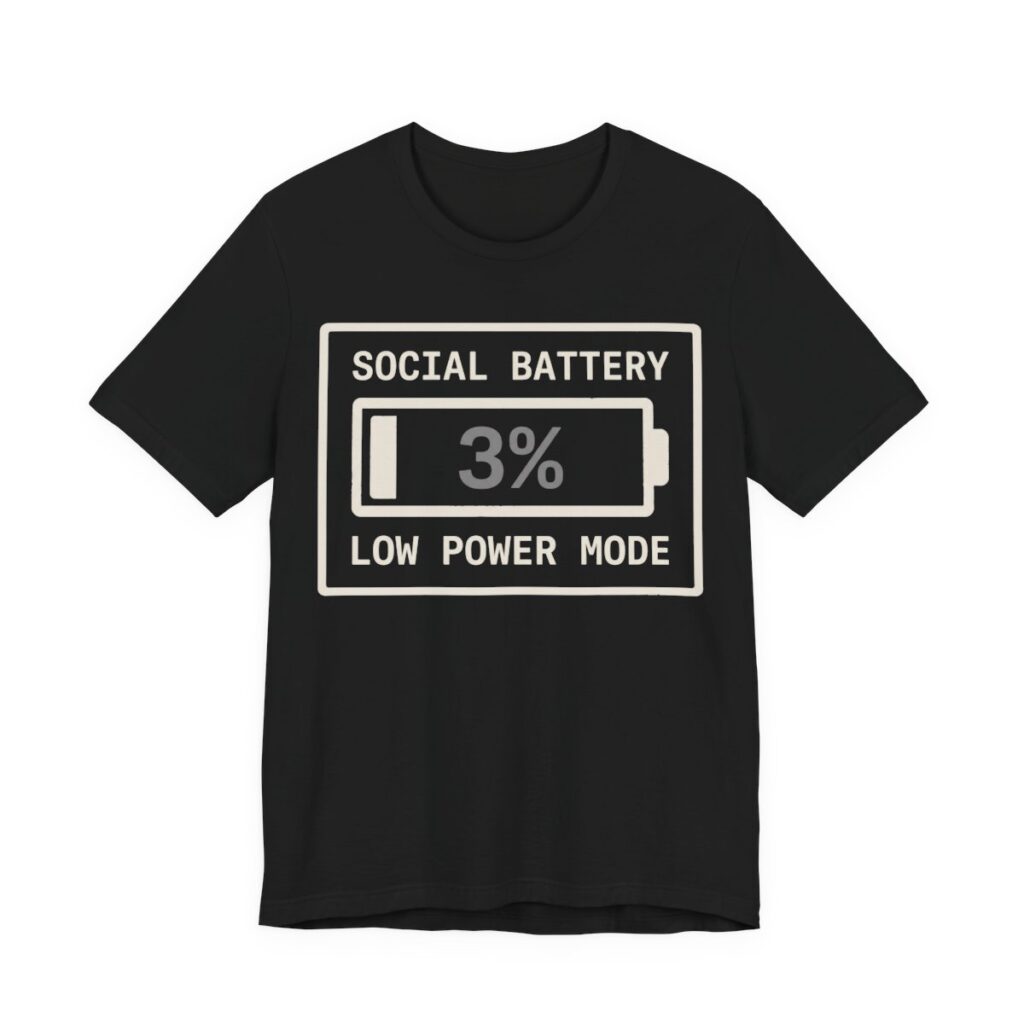 Social Battery Low Power Mode Shirt - Funny Introvert Tee in Black