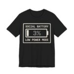 Social Battery Low Power Mode Shirt - Funny Introvert Tee in Black