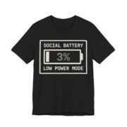 Social Battery Low Power Mode Shirt - Funny Introvert Tee in Black
