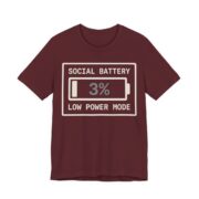 Social Battery Low Power Mode Shirt - Funny Introvert Tee in Maroon
