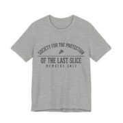 Society For The Protection Of The Last Slice Shirt - Pizza Tee in Athletic Heather