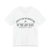 Society For The Protection Of The Last Slice Shirt - Pizza Tee in White