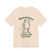 Sometimes I Just Be Fartin Funny Frog T-Shirt in Soft Cream