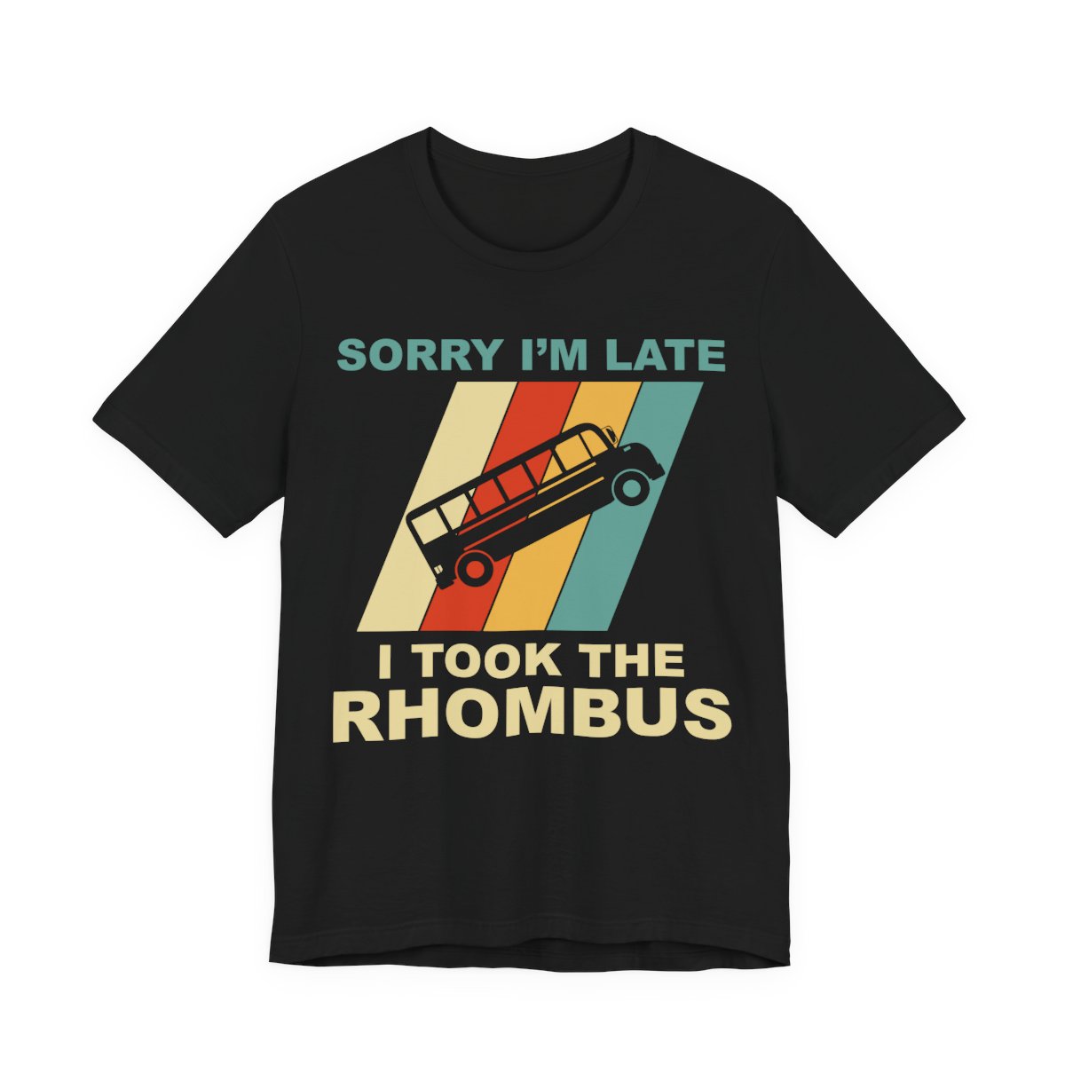 Sorry I’m Late I Took The Rhombus Math T-Shirt in Black