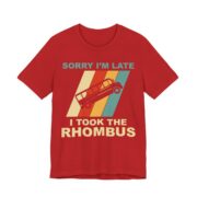 Sorry I’m Late I Took The Rhombus Math T-Shirt in Red