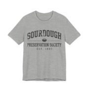 Sourdough Preservation Society Shirt - Funny Bread Baker Gift in Athletic Heather