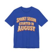 Spooky Season Started In August Shirt - Funny Halloween Tee in True Royal