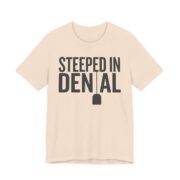 Steeped In Denial Shirt - Funny Tea Lover Pun Tee in Soft Cream