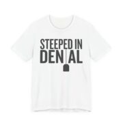 Steeped In Denial Shirt - Funny Tea Lover Pun Tee in White