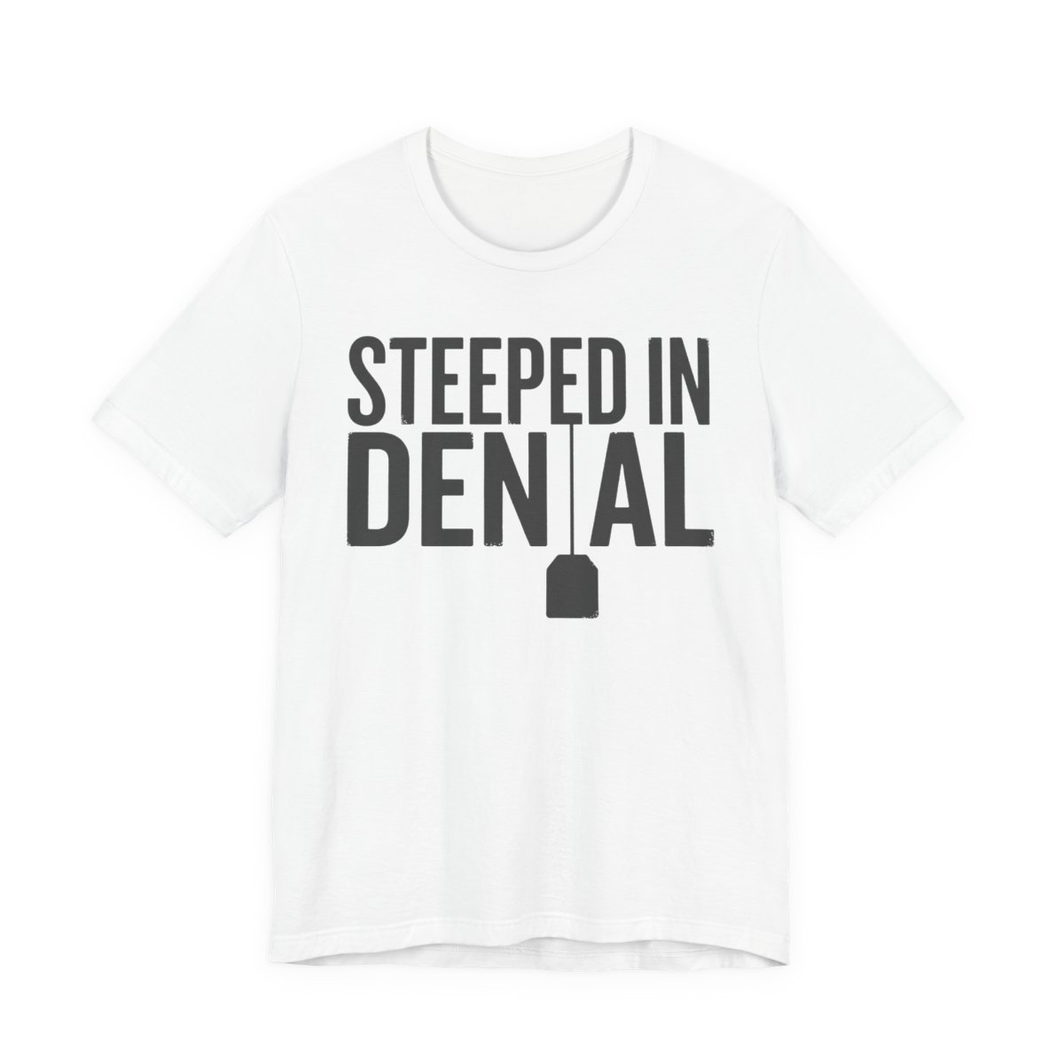 Steeped In Denial Shirt - Funny Tea Lover Pun Tee in White