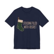 Stocking Filled With Regret Shirt - Funny Christmas Tee in Navy