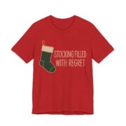 Stocking Filled With Regret Shirt - Funny Christmas Tee in Red