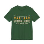 String Lights, One Bulb Out Shirt - Funny Christmas Tee in Evergreen