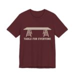 Table For Everyone Shirt - Funny Thanksgiving Tee in Maroon