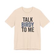 Talk Birdy To Me Shirt - Funny Bird Watching Gift Tee in Soft Cream